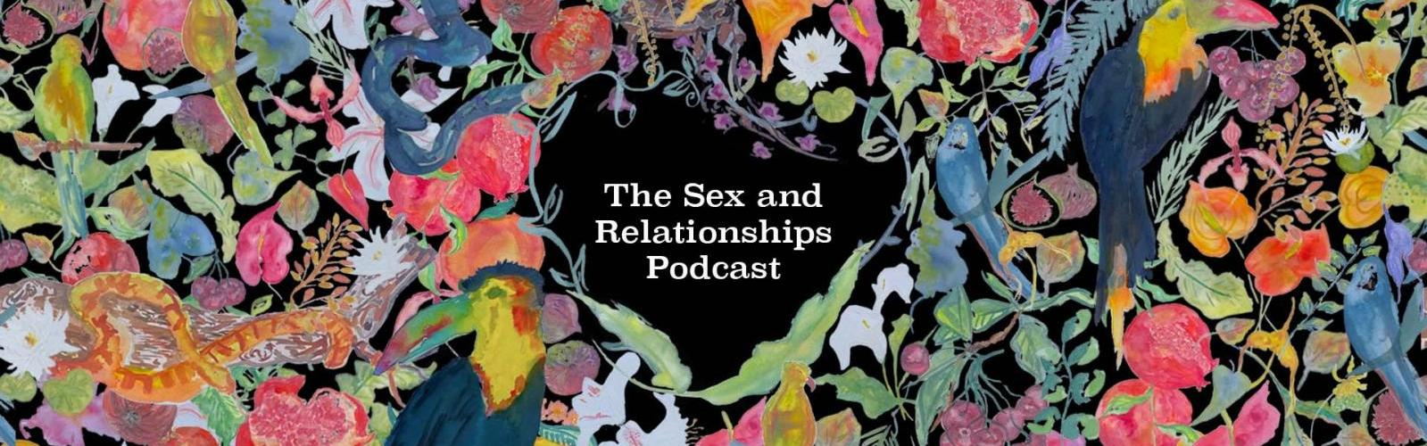 The Sex and Relationships Podcast